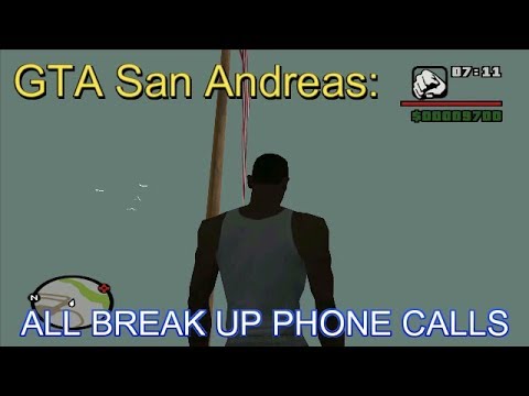 GTA San Andreas - ALL Breakup Phone Calls
