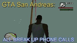 GTA San Andreas - ALL Breakup Phone Calls