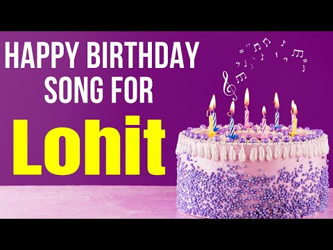Lohit Happy Birthday Song | Happy Birthday Lohit Song in Hindi | Birthday Song for Lohit