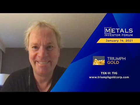 John Anderson of Triumph Gold presents at the Virtual Metals Investor Forum on January 14-15, 2021