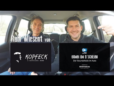Oamoi um d'Scheibn - Der Soundcheck im Auto: Rudi Wiesent von "Kopfeck"