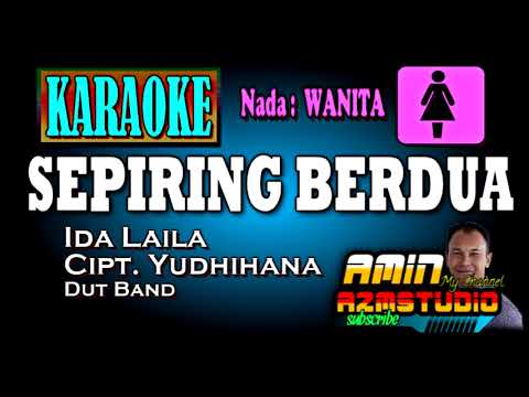 SEPIRING BERDUA  || Ida Laila || KARAOKE Nada WANITA