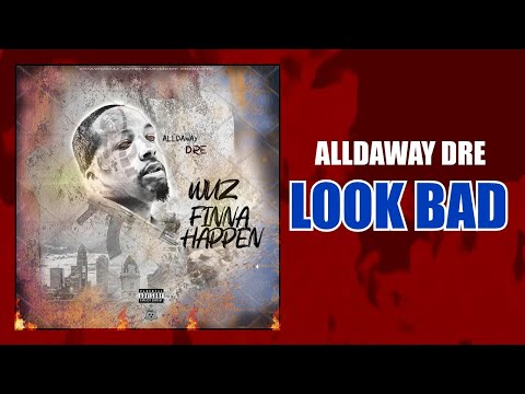 Alldaway Dre - Look Bad [Official Lyric/Visualizer]