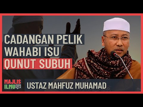 Ustaz Mahfuz Muhammad - Cadangan Pelik Wahabi Isu Qunut Subuh