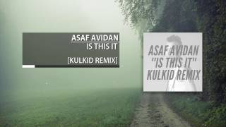 Asaf Avidan - Is This It (Kulkid Remix)