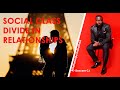 Social Class Divide In Relationships Sinncere CJ