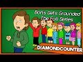 Boris Gets Grounded The Full Series