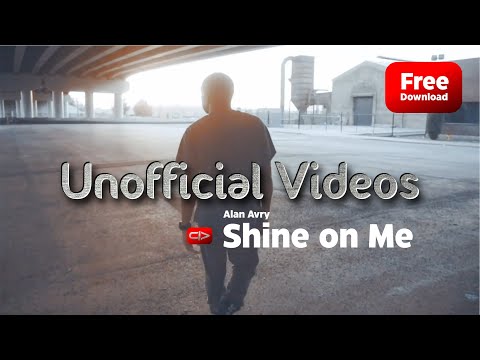 Shine On Me - Alan Avry (unofficial videos)