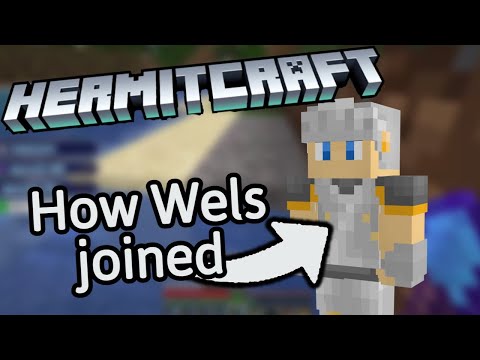 How did wels JOIN HERMITCRAFT?