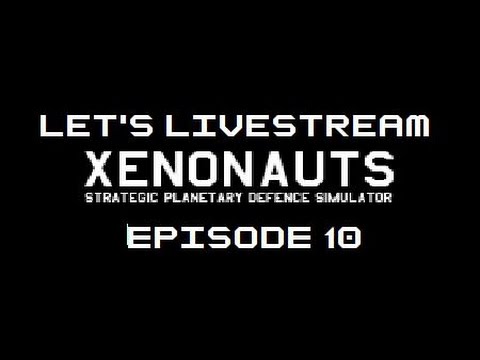 Let's Livestream Xenonauts - Episode 10