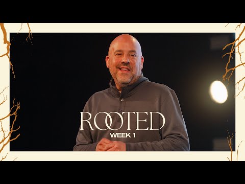 Rooted - Week 1