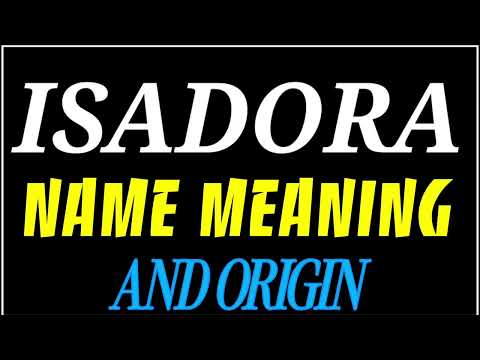 What does the name ISADORA mean | ISADORA meaning in english | Meaning of name ISADORA