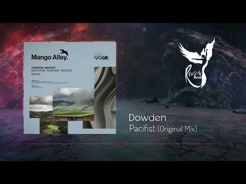 Premiere: Dowden - Pacifist (Original Mix) [Mango Alley]