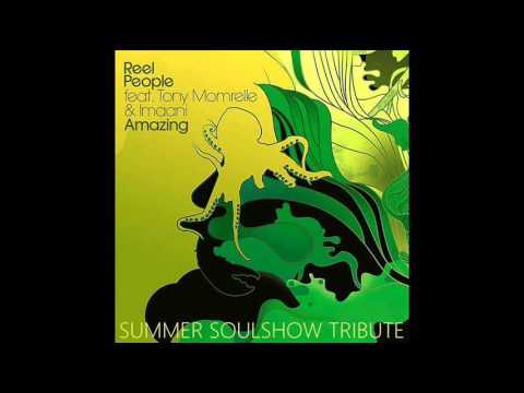 Reel People ft. Tony Momrelle & Imaani -  Amazing (HQ+)