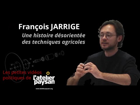 François JARRIGE - Une histoire désorientée des techniques agricoles