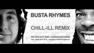 Busta Rhymes - Woo Hah!! - CHiLL-iLL REMIX