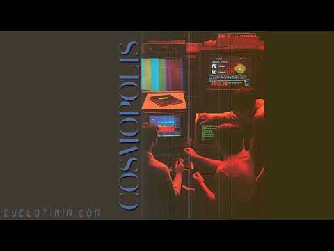 COSMOPOLIS | cyclotimia