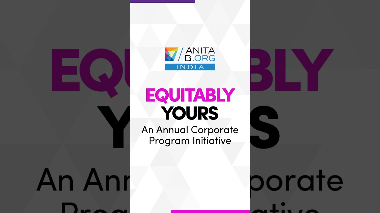 Equitably Yours | An Annual Corporate Program Initiative by #AnitaBIndia