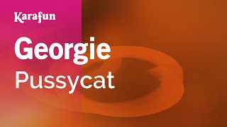 Georgie - Pussycat | Karaoke Version | KaraFun