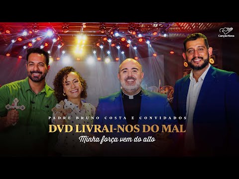 Padre Bruno Costa e convidados | DVD Livrai-nos do Mal | Minha Força Vem do Alto