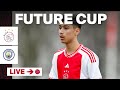 🚨  LIVE 12:30 | AFC Ajax - Manchester City | Future Cup