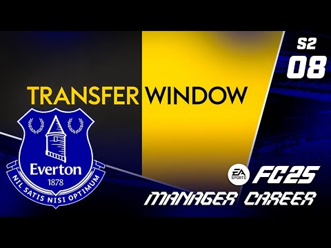 CRUCIAL TRANSFER WINDOW!! FC 25 EVERTON CAREER MODE S2 EP8