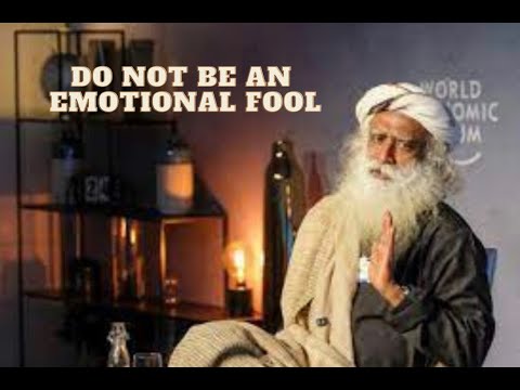 Quit Being an Emotional Fool || Sadhguru Motivational Speech