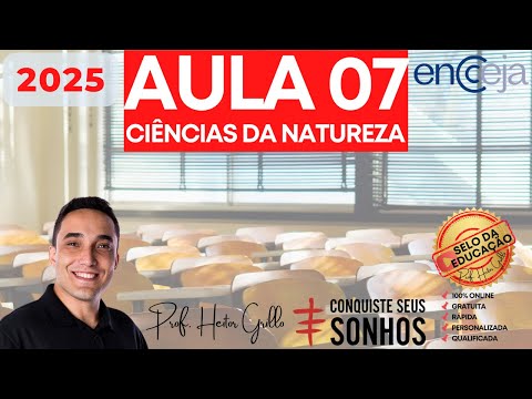 ENCCEJA 2025 - NATURAL SCIENCES AND THEIR TECHNOLOGIES - CLASS 7 | Professor Heitor Grillo