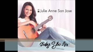 Julie Anne San Jose - Baby You Are