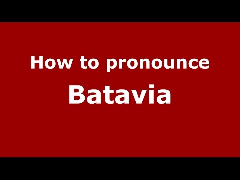 How to pronounce Batavia
