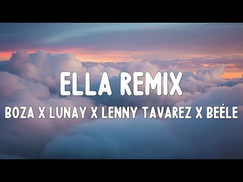 Boza x Lunay x Lenny Tavarez x Beéle - Ella Remix ( Letra/Lyrics)