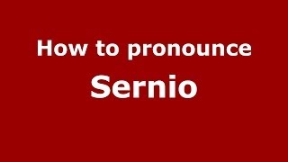 How to pronounce Sernio