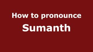 How to pronounce Sumanth