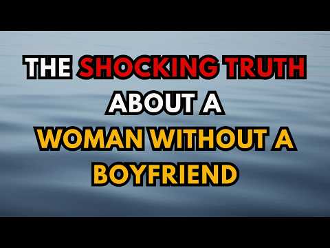 A Woman Without a Boyfriend: The Shocking Truth About Her Worth, Power and Purpose