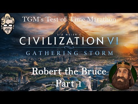 Let's Play Civilization 6: Gathering Storm - Robert the Bruce  part 1