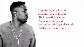 Kendrick Lamar -LOYALTY  ft. Rihanna Lyrics