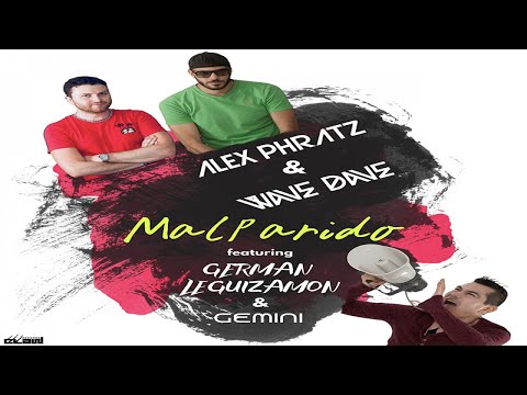 Alex Phratz & Wave Dave Ft. German Leguizamon & Gemini - Malparido (Video Cover)