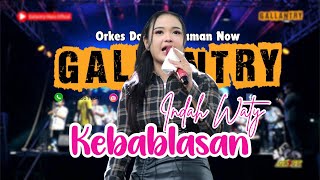 Download lagu KEBABLASAN | INDAH WATY | GALLANTRY MUSIC mp3