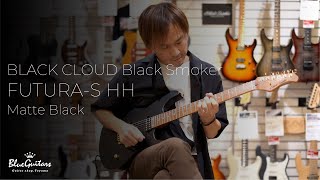 Video thumbnail for Blue Guitars - BLACK CLOUD Black Smoker / FUTURA-S HH - Matte Black by Blue Guitars