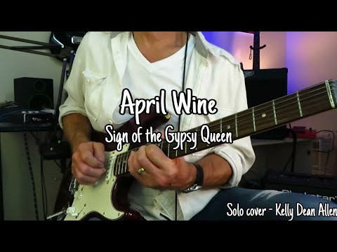 Sign of the Gypsy Queen - April Wine. Solo Cover by Kelly Dean Allen