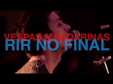 Rir No Final - Vespas Mandarinas