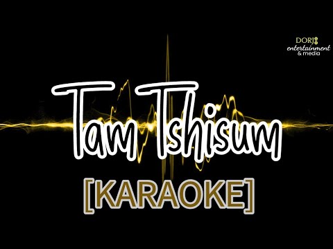 TAM TSHISUM | Kinley Wangchuk & Sonam Tobdhen | [KARAOKE] •Vocal_off•