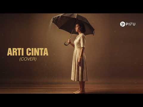 Arti Cinta - Ari Lasso | Cover by PI7U
