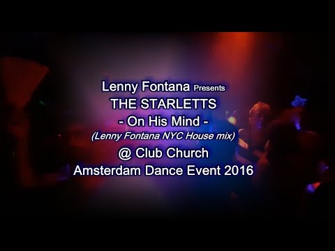 Lenny Fontana Pres. The Starletts - On His Mind  (NYC House mix) - Debut at ADE 2016