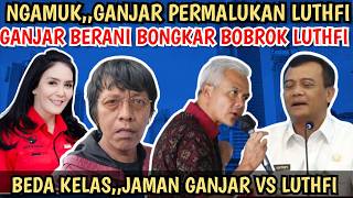 Download lagu NGAMUK,,GANJAR BONGKAR BOBROK LUTHFI!! BEDA KELAS JAMAN GANJAR VS LUTHFI mp3