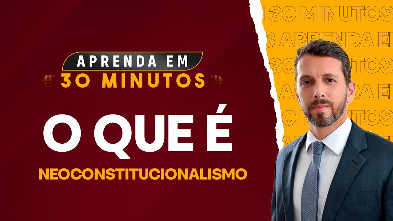 O QUE É NEOCONSTITUCIONALISMO