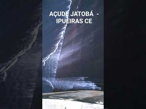 BARRAGEM JATOBÁ - IPUEIRAS CE