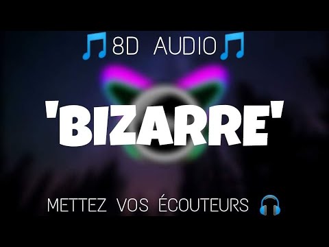GLK x NAHIR x WAIV - BIZARRE (8D AUDIO)