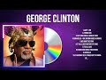 The Best Of George Clinton George Clinton Greatest Hits 2024
