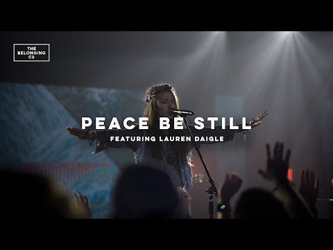 Peace Be Still (feat. Lauren Daigle) // The Belonging Co // All The Earth